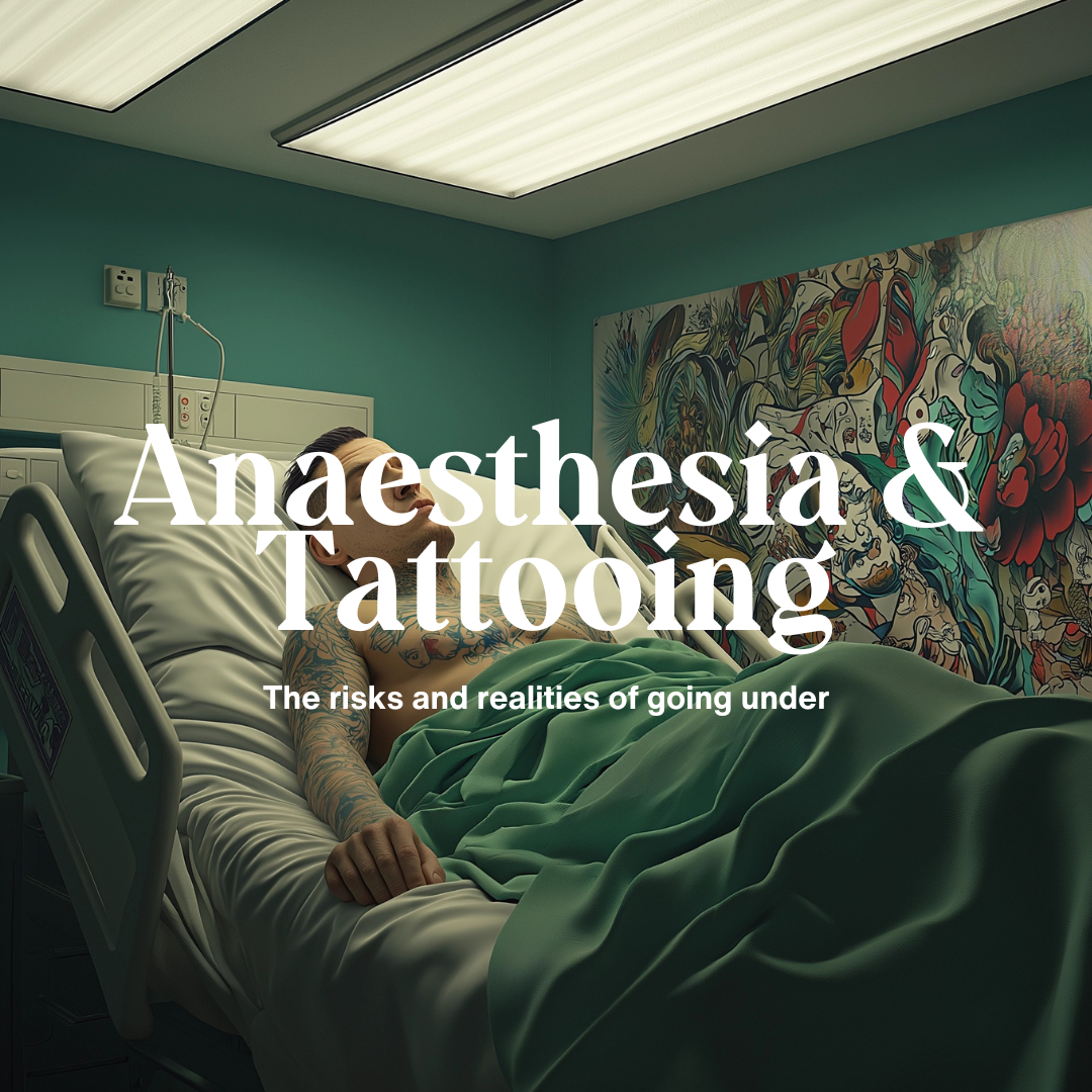 Anaesthesia And Tattooing! The Evolving Debate on Pain, Art, and Safety