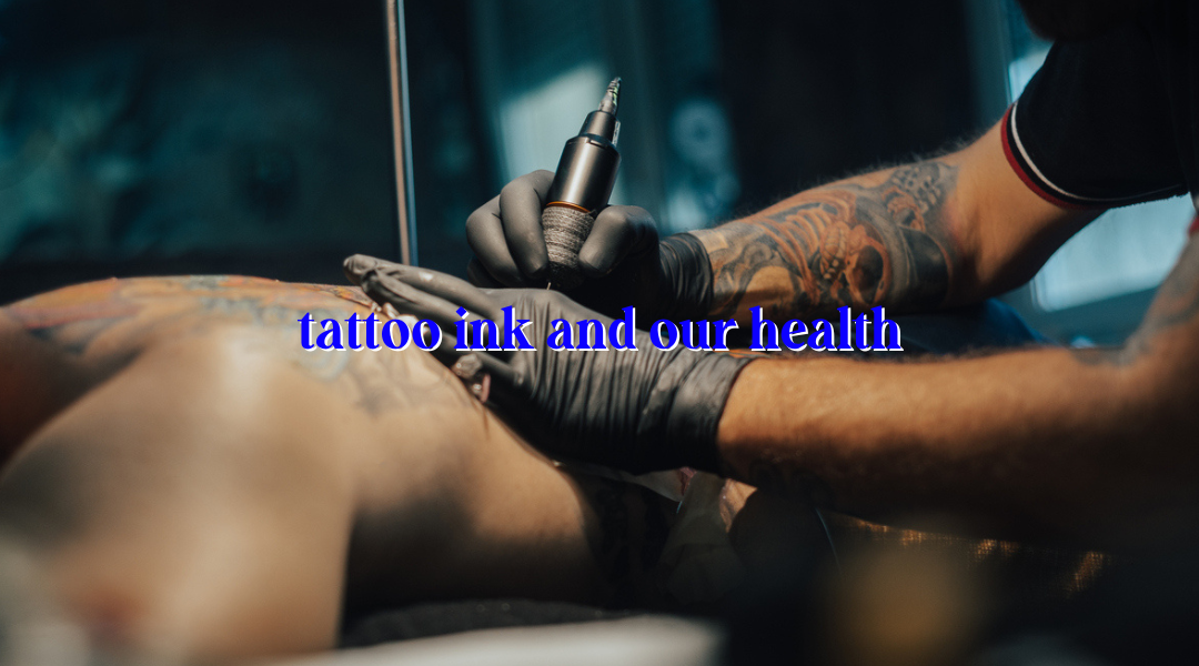 Tattoo Ink - What New Research Tells Us About Long-term Effects -  HealthTimes
