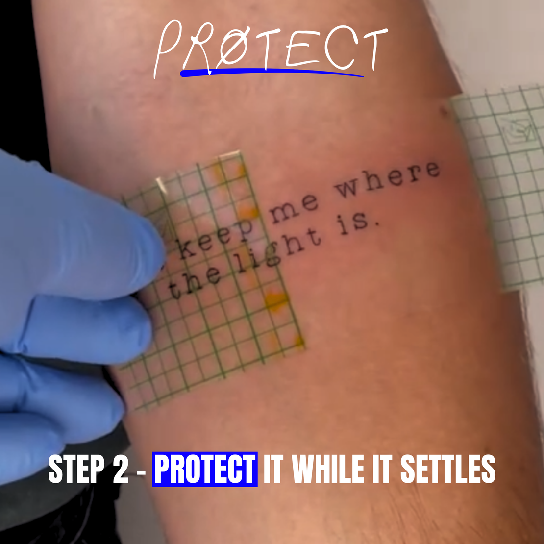 A close-up of a person's forearm with a fresh tattoo being covered by a protective second skin aftercare film wrap sheet held by a tattoo artist's blue-gloved hand. White text at the top reads 'PROTECT' and text at the bottom reads 'STEP 2 - PROTECT YOUR FRESH TATTOO' with ink nurse tattoo wrap pro product.
